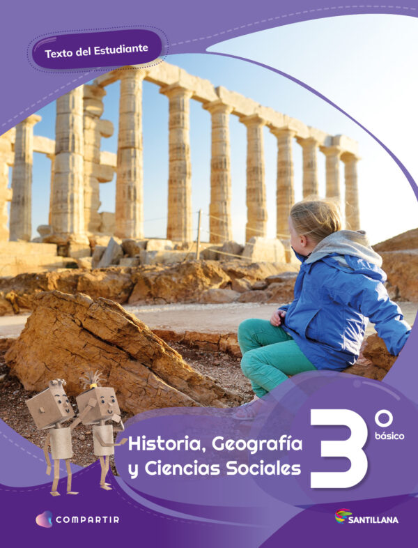 Historia Geografía y Ciencias Sociales 3° Básico, Compartir, Santillana