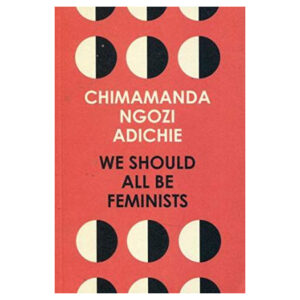 We Should All Be Feminists