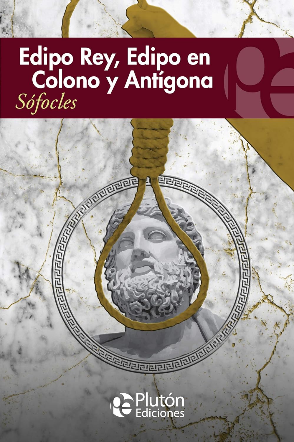 Edipo Rey. Edipo en Colono. Antígona