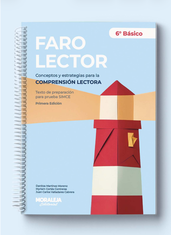 FARO LECTOR  6° BÁSICO, PRIMERA EDICIÓN MORALEJA