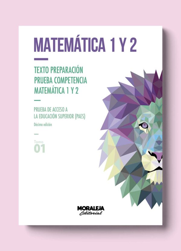 Matemática M1 y M2 PAES 10ª edición, tomo 1 · Editorial Moraleja