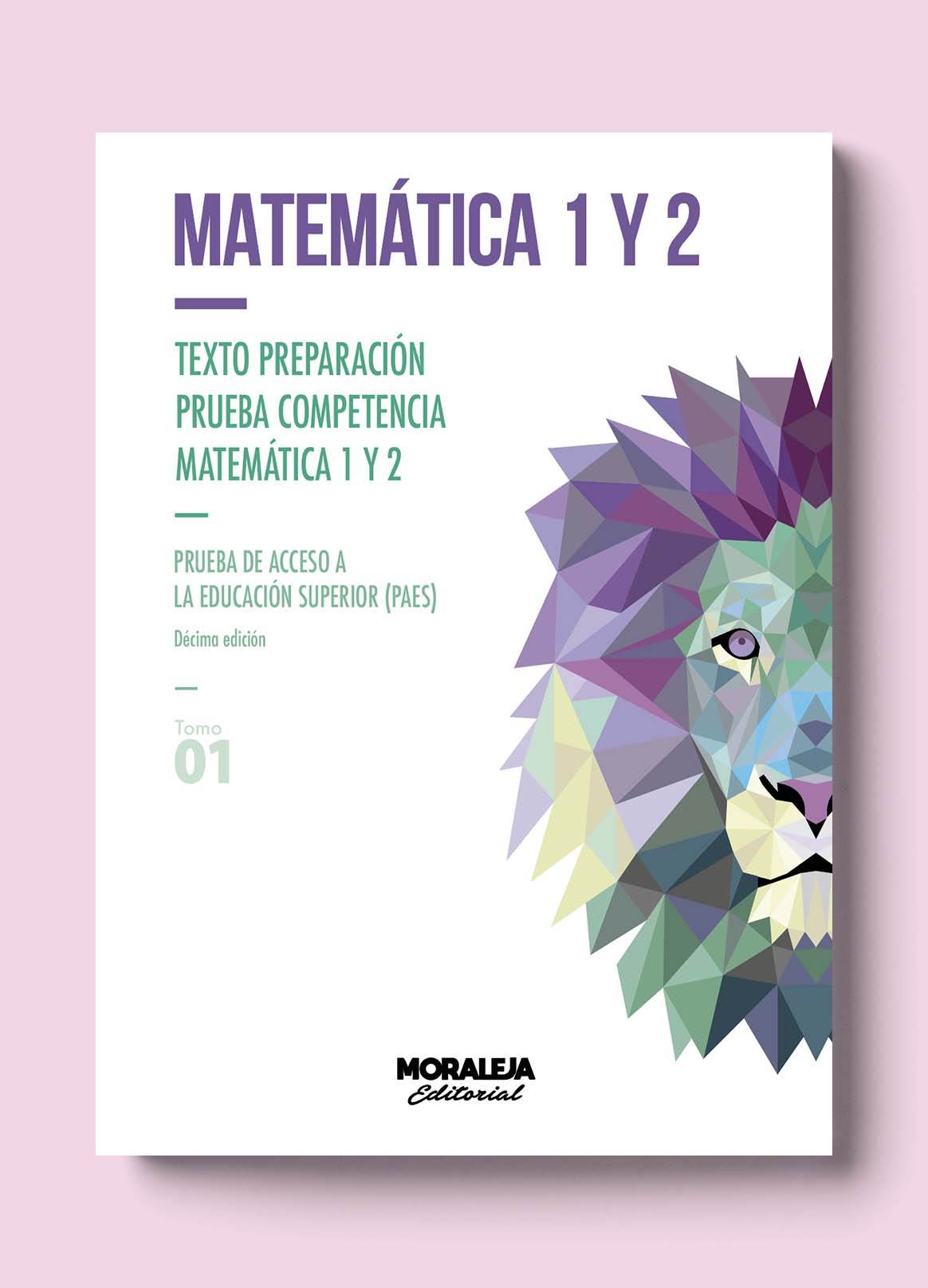Matemática M1 y M2 PAES 10ª edición, tomo 1 · Editorial Moraleja