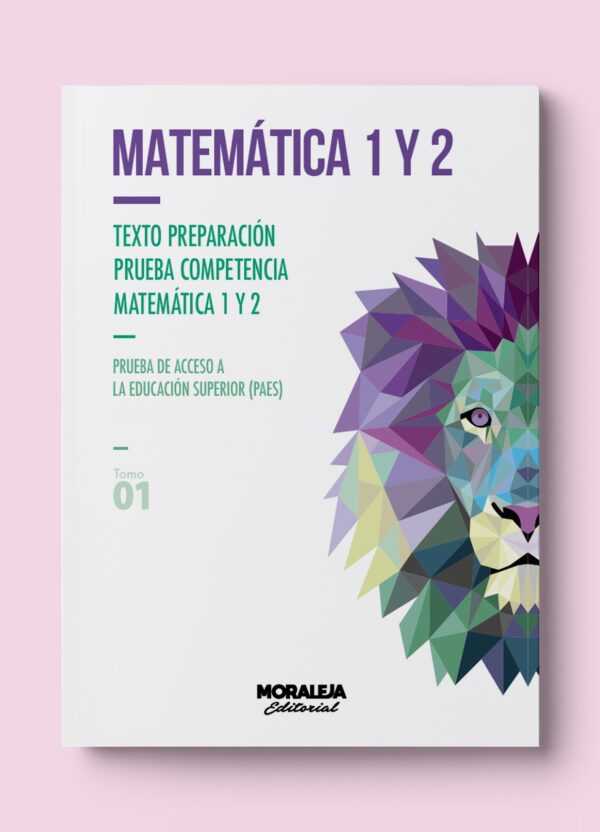 Matemática M1 y M2 PAES, tomo 1 · Editorial Moraleja