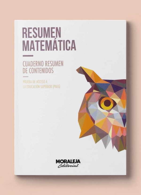 Resumen Matemática PAES · Editorial Moraleja